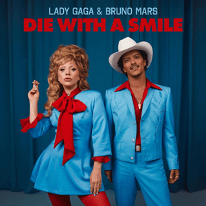 Lady Gaga - Die With A Smile ft. Bruno Mars Lady Gaga - Die With A Smile ft. Bruno Mars