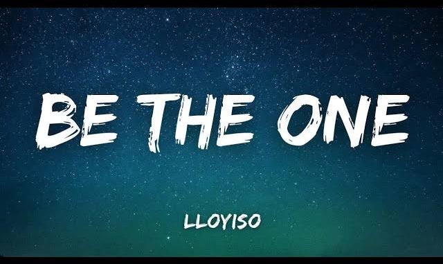 Lloyiso - Be The One Lloyiso - Be The One
