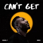 Casswell P – Can’t Get ft. Nobuhle