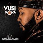 Vusi Nova – Ewe Ft. 047