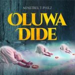 Minstrel T-Philz – Oluwa Dide (The Chant)