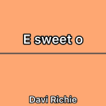 Davi Richie – E Sweet O