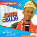 Darlington Nwangwu – Egwu Abuja