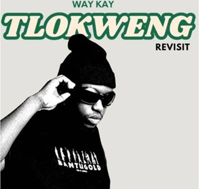 Way Kay - Tlokweng (Revisit) Way Kay - Tlokweng (Revisit)