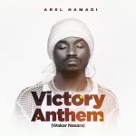 AbelNamadi – Victory Anthem