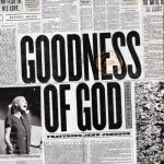 Bethel Music – Goodness of God ft. Jenn Johnson