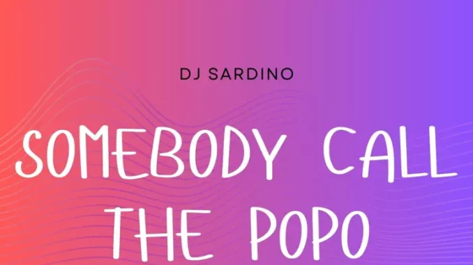 DJ Sardino - somebody call the popo DJ Sardino - somebody call the popo