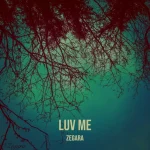 Zegara – Luv Me