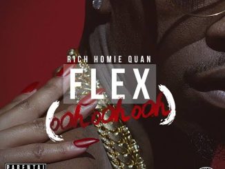 Rich Homie Quan - Flex (Ooh, Ooh, Ooh)