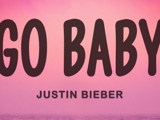 Justin Bieber - GO BABY