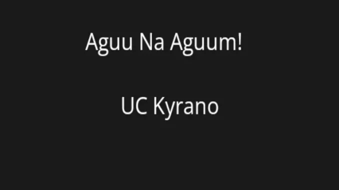 UC Kyrano - Aguu Na Aguum!