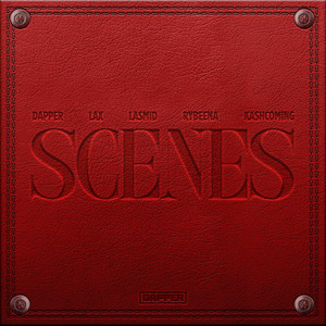 Dapper - Scenes ft. L.A.X, Rybeena, Lasmid & Kashcoming