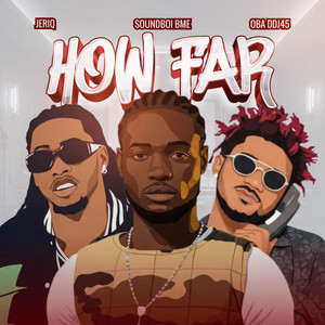 Soundboi Bme - Howfar ft. OBA DDJ45