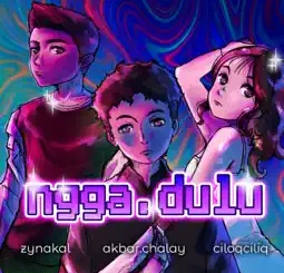 Akbar Chalay - Ngga Dulu ft. Zynakal & ciloqciliq