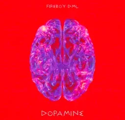 Fireboy DML- Dopamine