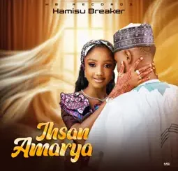 Hamisu Breaker - Ihsan Amarya
