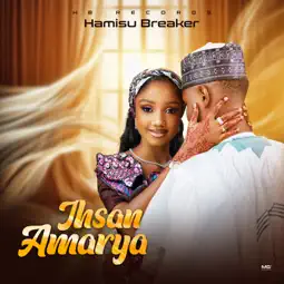 Hamisu Breaker - Ihsan Amarya