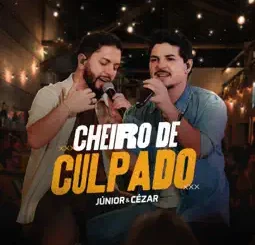 Júnior e Cézar - Cheiro De Culpado
