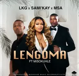 LKG - Lengoma ft. MSA, SAMI'KAY & Misokuhle