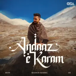Madhur Sharma - Andaaz e Karam ft. Moin & ER