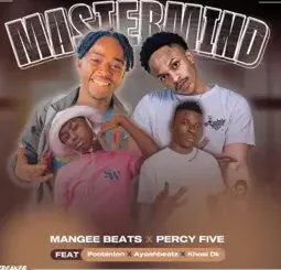 Mangee Beats - Mastermind ft. Percy Five, POOBiNGTON, AyeehBeatz & Khosi Dk
