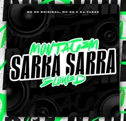 Mc RN Original - Montagem Sarra Sarra ft. MC BN & DJ YUZAK