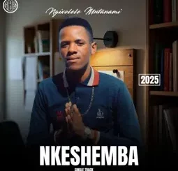 Nkeshemba - Ngixolele Mtanami