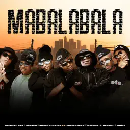Officixl RSA - Mabalabala ft. Benzoo, Sizwe , Bob Mabena, Mellow & Sleazy & Mid9t