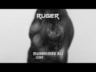 Ruger - Muhammad Ali (Can't Relate)