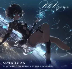 Skyla Tylaa - Vele Uyena (Risk It All) ft. JAZZWRLD, Thukuthela, Elaine & Solaariss