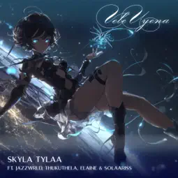 Skyla Tylaa - Vele Uyena (Risk It All) ft. JAZZWRLD, Thukuthela, Elaine & Solaariss