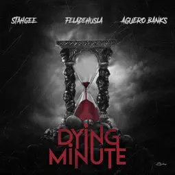 Stahgee - Dying Minute ft. Feladehusla & Aguero Banks