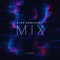 Tes Beatz - Afro-Dancehall Mix