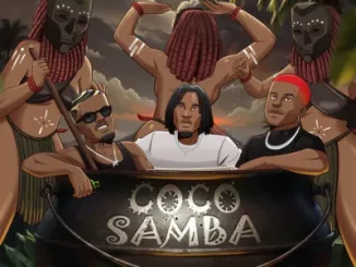 Ajebo Hustlers - Coco Samba ft. Joeboy