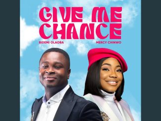 Bidemi Olaoba - Give Me Chance ft. Mercy Chinwo