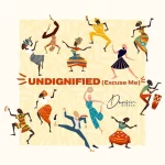 Dunsin Oyekan – Undignified [Excuse Me]