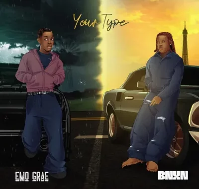 Emo Grae - Your Type ft. BNXN