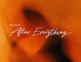 Miiles44 - After Everything