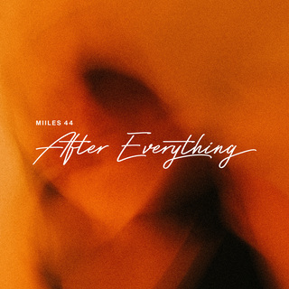 Miiles44 - After Everything