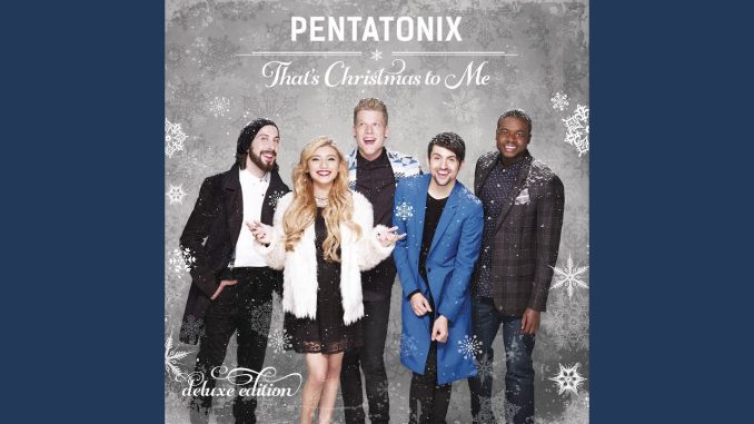 Pentatonix - That's Christmas To Me