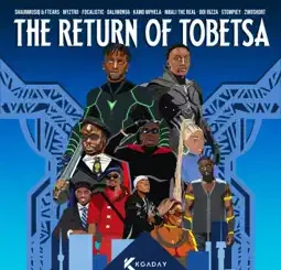 ShaunMusiq - The Return Of Tobetsa ft. Ftears, Myztro, Focalistic, Daliwonga, Kamo Mphela, Mbali The Real, BoiBizza, Stompiiey & 2woshort