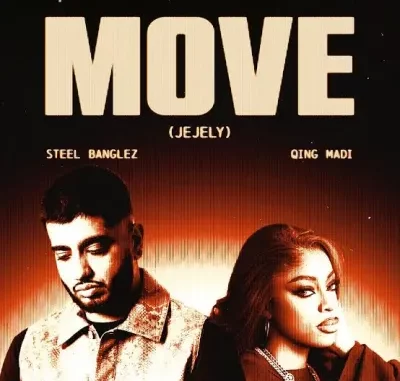 Steel Banglez - Move (Jejely) ft. Qing Madi