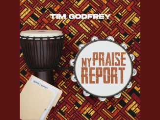 Tim Godfrey - My Praise Report