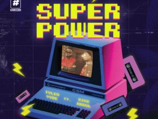 Tyler Vybe - Super Power ft. Mike Abdul