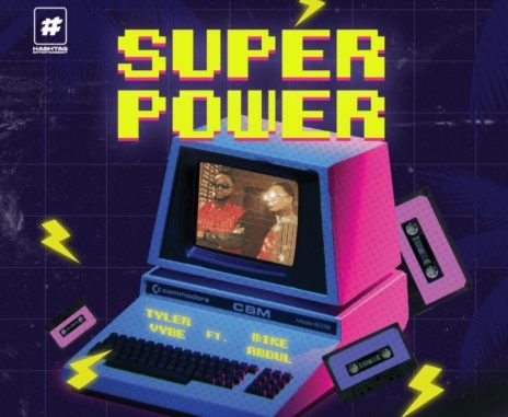 Tyler Vybe - Super Power ft. Mike Abdul