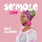 Sola Allyson‬ – Well of Healing ft. BBO, Pelumi Deborah & Kent Edunjobi